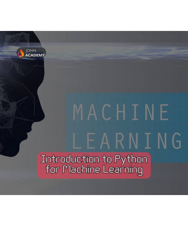 Python for Machine Learning Introductory Course John Academy Code Key GLOBAL